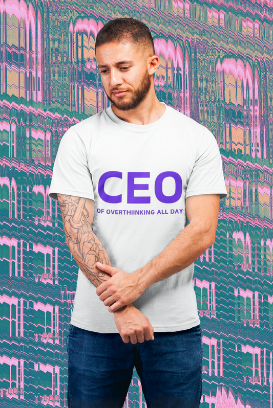CEO Of Overthinking All Day Unisex Pure Cotton T-Shirt